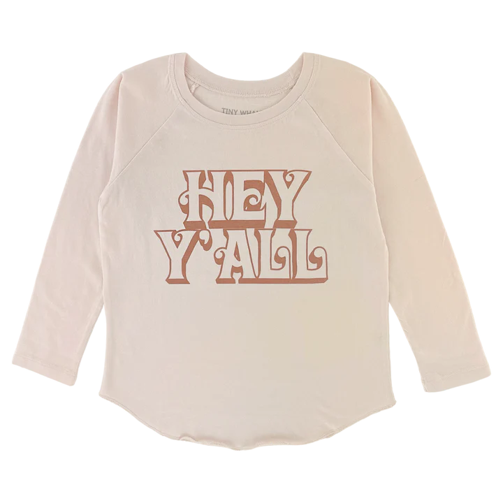 Hey Y'all Longsleeve Tee Shirt